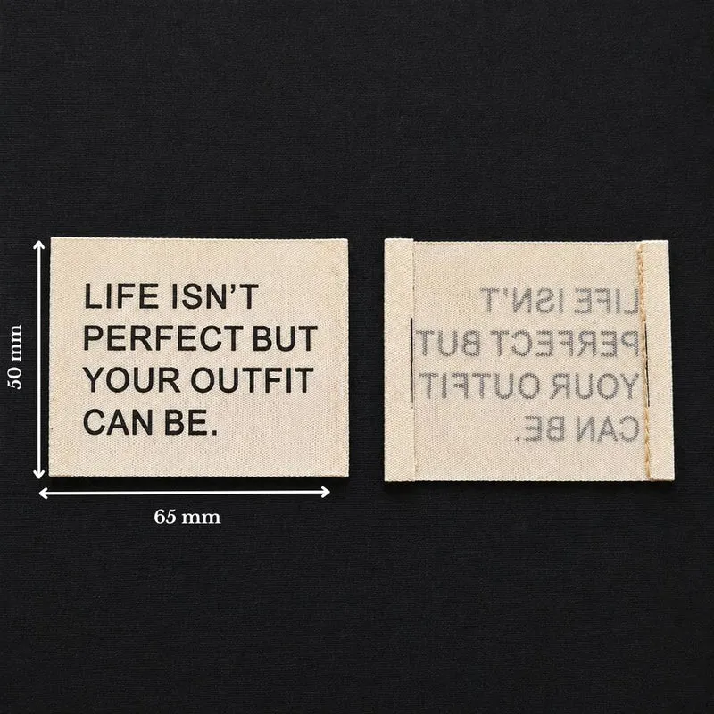 Étiquettes tissées | Life Isn't Perfect But Your Outfit Can Be | Paquet de 5
